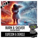 Eufeion & Denile, 247 Hardcore - Burn & Shiver (Eufeion Extended Remix)