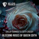 Shelby Burnout feat. Edith Crosby - Bleeding Roses Of Queen Edith