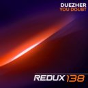 Duezher - You Doubt