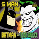 S Man - Batman Vs The Joker