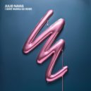 Julio Navas - I Don\'t Wanna Go Home (Original Mix)