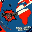 Miguel Campbell - World Trippin'