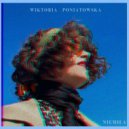 Wiktoria Poniatowska - Jestem Zbyt Pewna Siebie