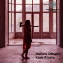 Kaos Rivera - Hollow Dreams ()