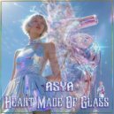 ASYA - Heart Made Of Glass