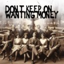 Koronadisko - Don't Keep On Wanting Money