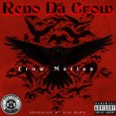 Reno Da Crow - If I Got To