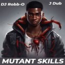 Dj Robb-O & J Dub - Mutant Skills (feat. J Dub)