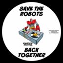 Save The Robots - Back Together