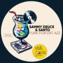 Sammy Deuce & Santo - Funk For Dat Azz