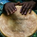 Belizian Voodoo Priest - Mo\' Thump (Miggedy\'s Drum God Mix)