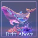 ASYA - Drift Above