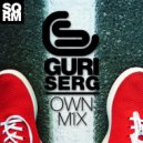 GURI SERG - OWN MIX ()