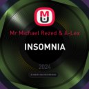 Mr Michael Rezed & A-Lex - INSOMNIA
