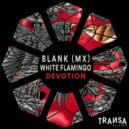 Blank (MX), White Flamingo - Devotion