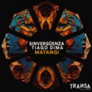 Sinverguenza, Tiago Dima - Matangi (Original Mix)