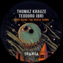 Thomaz Krauze, Teodoro (BR) - Lets Bring The House Down (Original Mix)