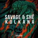 Savage & SHē - Kulkana (Original Mix)