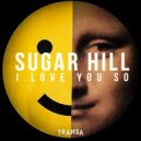 Sugar Hill - I Love You So