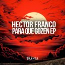 HECTOR FRANCO - Para Que Gozen