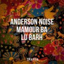 Anderson Noise, Mamour Ba - Lu-Barh (Original Mix)