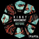 Kinky Movement - Before