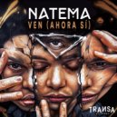 Natema - Ven (Ahora Si)