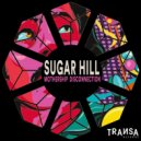 Sugar Hill - Mothership Disconnection