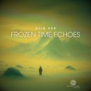 Olin Vex - Frozen Time Echoes ()