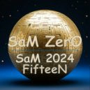 SaM ZerO - SaM 2024 FifteeN (Original Mix)