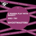 GhostMasters - And I Try