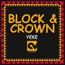 Block & Crown - Yeke (Original Mix)
