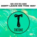Nari, Steve Tosi, Nabuk - Don't Leave Me This Way