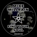 Mike Millrain - Find Your Soul (Original Mix)