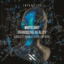WhiteLight - Transcend Reality (Original Mix)
