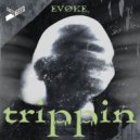 EVØKE - Trippin (Original Mix)