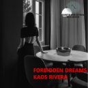 Kaos Rivera - Forbidden Dreams ()
