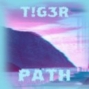 T!G3R - Path (Speed up)