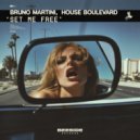 House Boulevard, Bruno Martini - Set Me Free