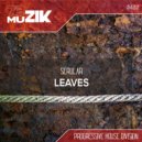 Serular - Leaves (Original Mix)