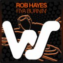 Rob Hayes - Fiya Burnin'