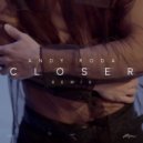Andy Roda & Andy Roda - Closer (Remix)