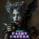 Monarch - Fairy Coffee (Original Mix)