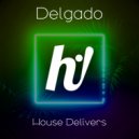 Delgado - House Delivers