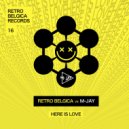 Retro Belgica vs M-Jay - Here is love (Original Mix)