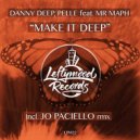 Danny Deep & Pelle Ft. Mr. Maph - Make It Deep (Jo Paciello Remix)