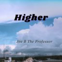Joe B The Professor - Higher ()