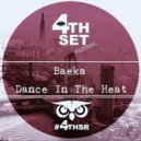 Baeka - Dance In The Heat (Original Mix)