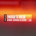 Kaymane feat. Senyor Oca & Sr. Wilson - Enough To Break (Original Mix)