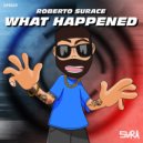 Roberto Surace - What Happened (Original Mix)